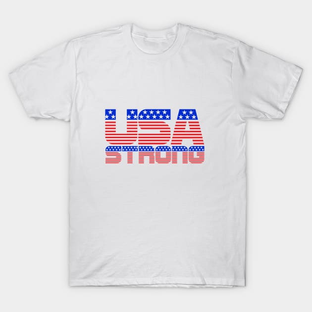 USA Strong America Strong - on light colors T-Shirt by DDGraphits